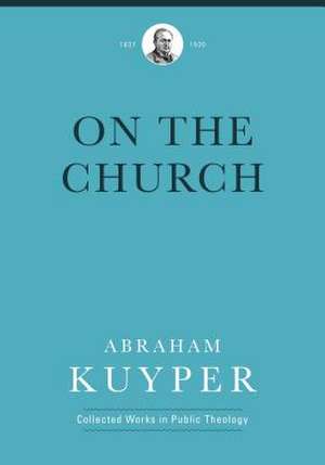 On the Church de Abraham Kuyper