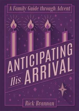 Anticipating His Arrival de Rick Brannan