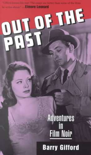 Out of the Past: Adventures in Film Noir de Barry Gifford