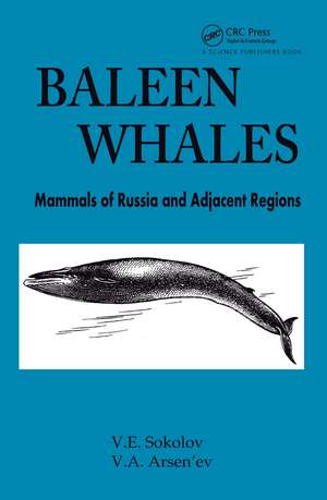 Baleen Whales: Mammals of Russia and Adjacent Regions de V E Sokolov