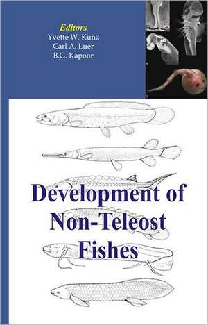 Development of Non-teleost Fishes de Yvette W Kunz