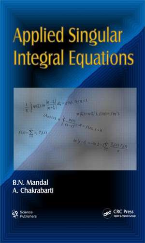 Applied Singular Integral Equations de B. N. Mandal