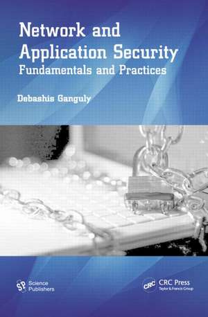 Network and Application Security: Fundamentals and Practices de Debashis Ganguly