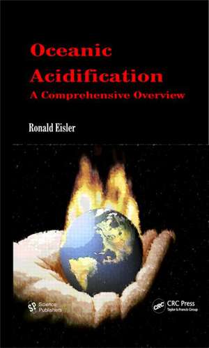 Oceanic Acidification: A Comprehensive Overview de Ronald Eisler