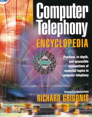 Computer Telephony Encyclopedia de Richard Grigonis