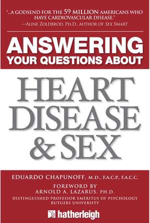 Answering Your Questions about Heart Disease and Sex de Eduardo Chapunoff