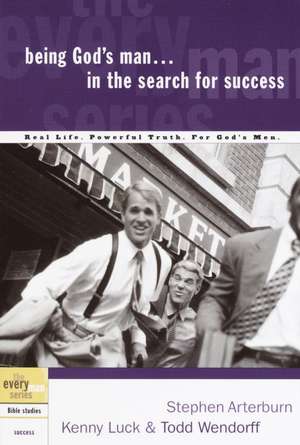 Being God's Man in the Search for Success de Stephen Arterburn