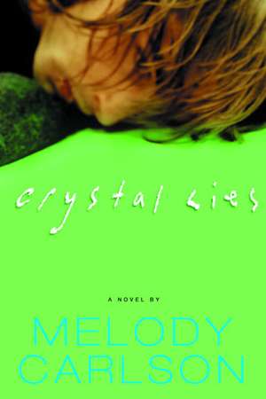 Crystal Lies de Melody Carlson