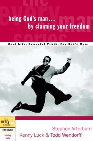 Being God's Man by Claiming Your Freedom de Stephen Arterburn