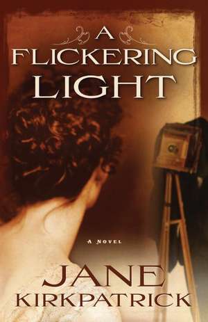 A Flickering Light de Jane Kirkpatrick