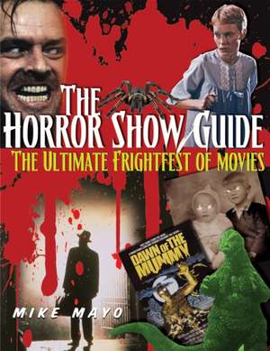 The Horror Show Guide de Mike Mayo