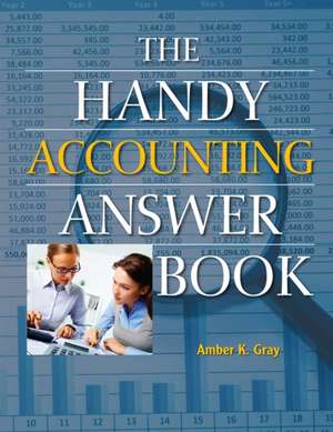 The Handy Accounting Answer Book de Amber Gray