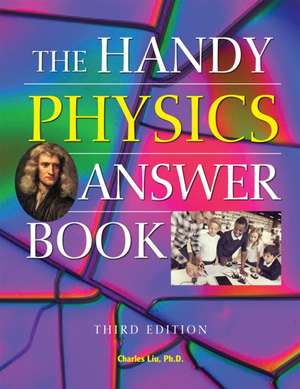 The Handy Physics Answer Book: Third Edition de Charles Liu