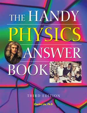 The Handy Physics Answer Book de Charles Liu