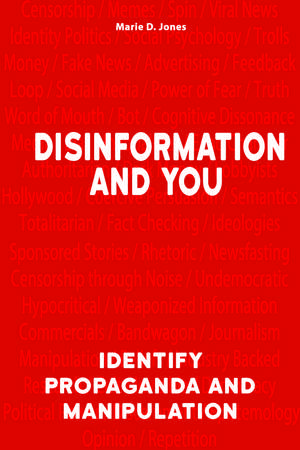 Disinformation And You: Identify Propaganda and Manipulation de Marie D. Jones