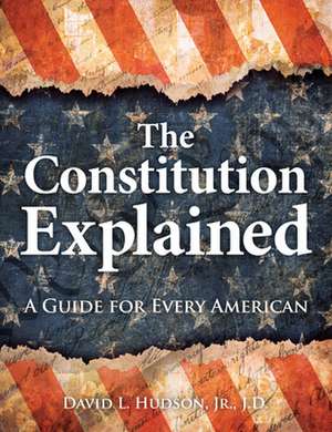 The Constitution Explained de David L. Hudson