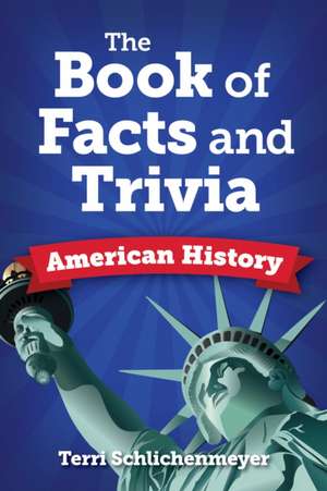 The Big Book of American History Facts de Terri Schlichenmeyer