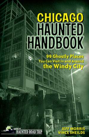 Chicago Haunted Handbook de Vince Sheilds