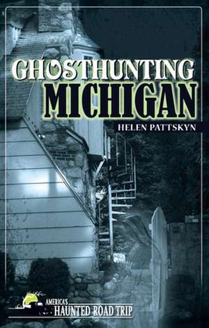 Pattskyn, H: Ghosthunting Michigan