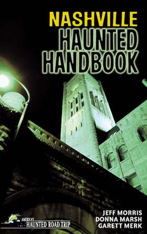 Nashville Haunted Handbook de Garett Merk