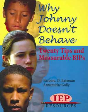 Why Johnny Doesn't Behave de Ph.D., J.D Bateman, Barbara