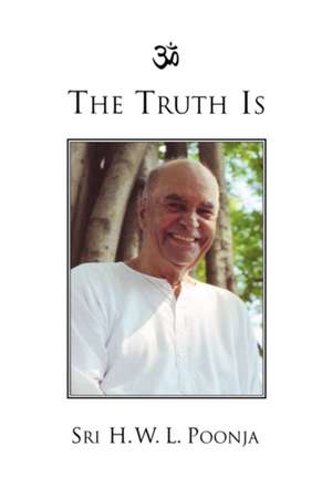 The Truth Is de H. W. L. Poonja