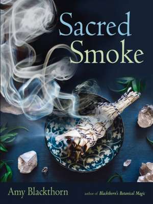 Sacred Smoke de Amy Blackthorn