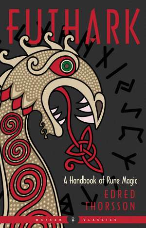 Futhark: A Handbook of Rune Magic, New Edition de Edred Thorsson