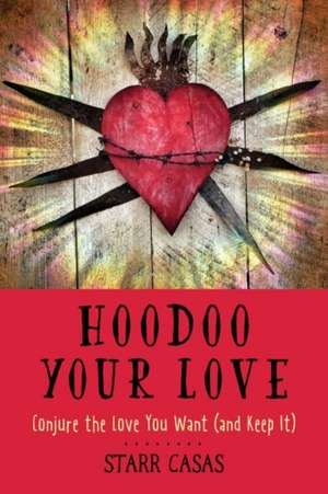 Hoodoo Your Love de Starr Casas