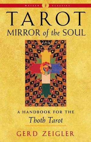 Tarot: Mirror of the Soul: A Handbook for the Thoth Tarot de Gerd Ziegler