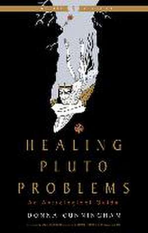 Healing Pluto Problems de Donna Cunningham