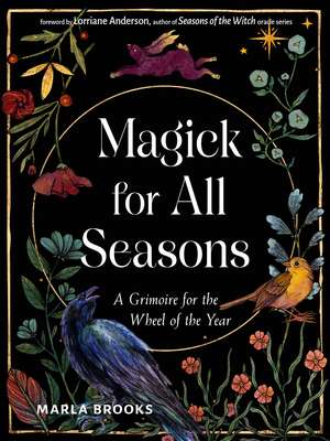 Magick for All Seasons de Marla Brooks