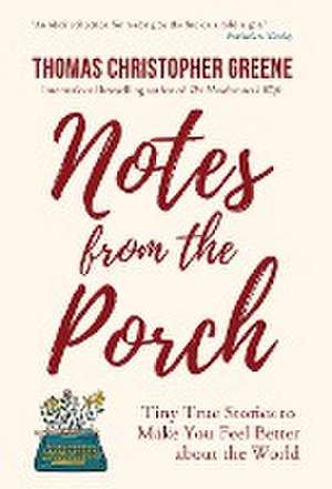 Notes from the Porch de Thomas Christopher Greene