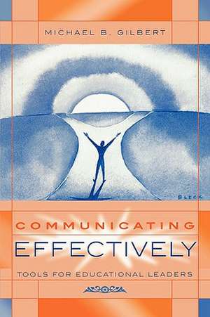 Communicating Effectively de Michael B. Gilbert