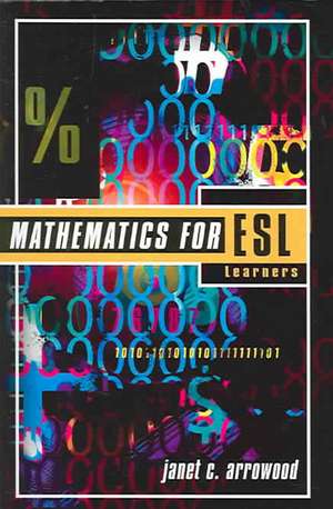 Mathematics for ESL Learners de Janet C. Arrowood