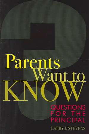 Parents Want to Know de Larry J. Stevens