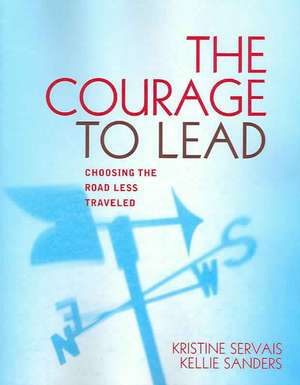 The Courage to Lead de Kristine Servias