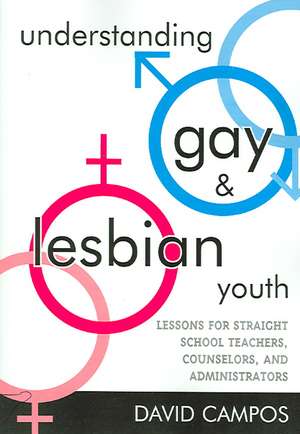 Understanding Gay and Lesbian Youth de David Campos