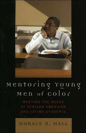 Mentoring Young Men of Color de Horace R. Hall