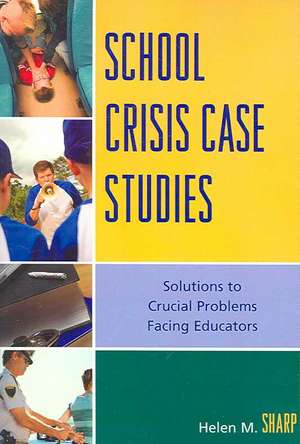 School Crisis Case Studies de Helen M. Sharp