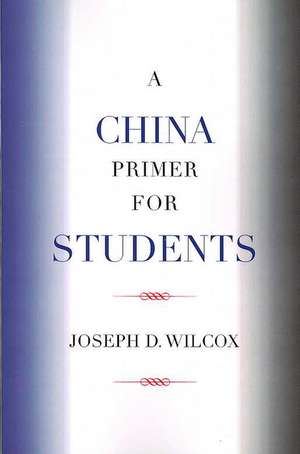 A China Primer for Students de Joseph D. Wilcox