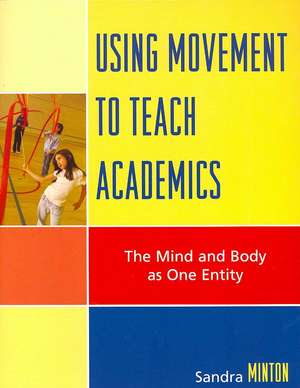 Using Movement to Teach Academics de Sandra Minton