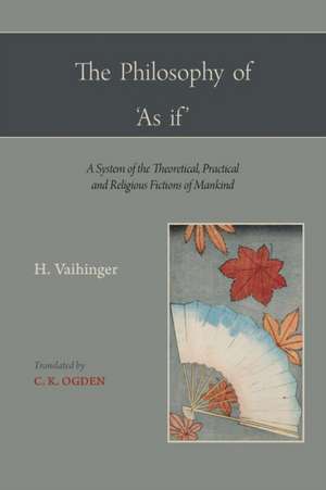 The Philosophy of 'as If ' de Hans Vaihinger