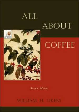 All about Coffee (Second Edition) de William H. Ukers