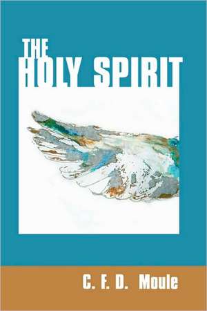 The Holy Spirit de C. F. D. Moule