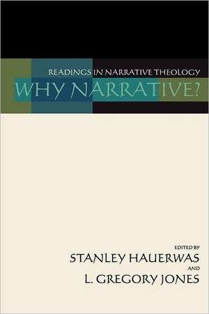 Why Narrative?: Readings in Narrative Theology de Stanley M. Hauerwas