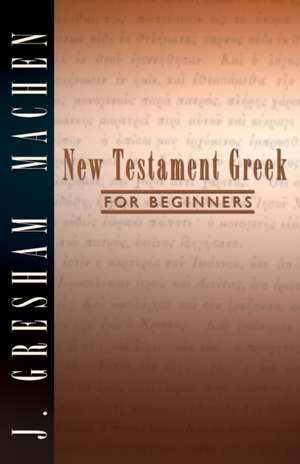 New Testament Greek for Beginners de J. Gresham Machen