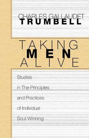 Taking Men Alive de Charles G. Trumbell