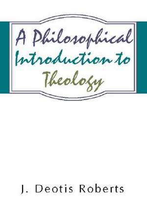 Philosophical Introduction to Theology de J. Deotis Roberts