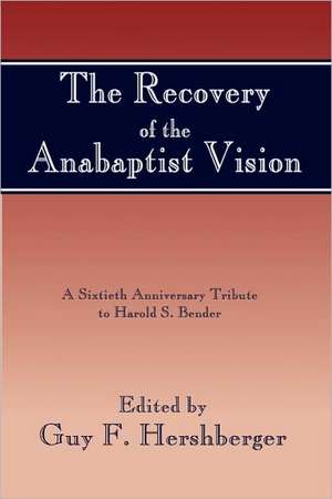 Recovery of the Anabaptist Vision de Guy F. Hershberger